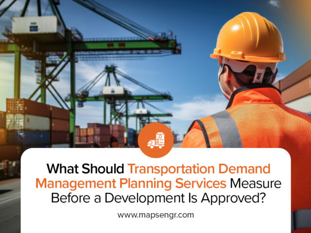 What Should Transportation Demand Management Planning Services Measure Before a Development Is Approved?